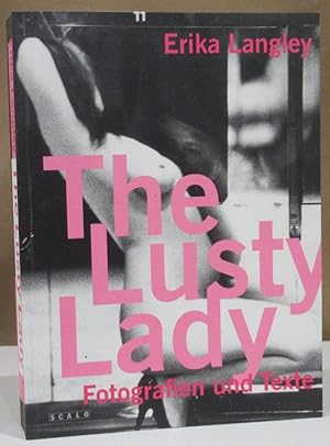 Bild des Verkufers fr The Lusty Lady. Fotografien und Texte. bersetzung: Uta Goridis & Miriam Wiesel. zum Verkauf von Dieter Eckert