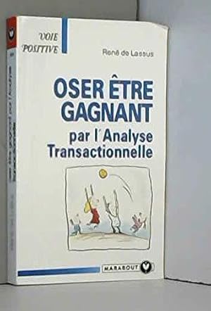 Imagen del vendedor de Oser tre gagnant par l'analyse transactionnelle a la venta por JLG_livres anciens et modernes