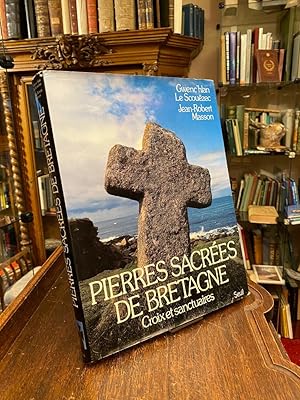 Pierres Sacrees de Bretagne : Croix et sanctuaires.