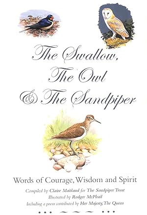 Seller image for The Swallow, the Owl and the Sandpiper: Words of Courage, Wisdom and Spirit for sale by M Godding Books Ltd