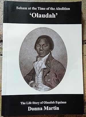 Seller image for Soham at the Time of the Abolition : The Life Story of Olaudah Equiano for sale by Trinders' Fine Tools