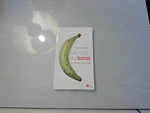 Image du vendeur pour Le Culte du banal mis en vente par JLG_livres anciens et modernes