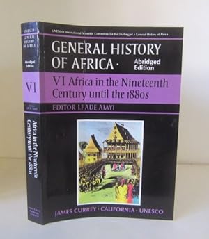 Image du vendeur pour UNESCO General History of Africa, Vol. VI, Abridged Edition: Africa in the Nineteenth Century Until the 1880s mis en vente par BRIMSTONES