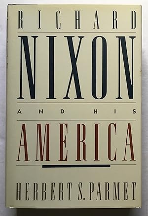 Seller image for Richard Nixon and His America. for sale by Monkey House Books