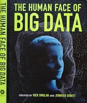 Imagen del vendedor de The human face of big data a la venta por Biblioteca di Babele