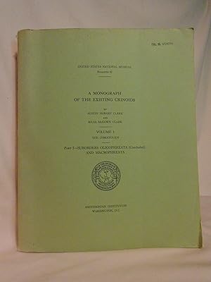 Bild des Verkufers fr A MONOGRAPH OF THE EXISTING CRINOIDS, VOLUME 1, THE COMATULIDS: PART 5, SUBORDERS OLIGOPHREATA (CONCLUDED) AND MACROPHREATA. SMITHSONIAN BULLETIN 82 zum Verkauf von Robert Gavora, Fine & Rare Books, ABAA