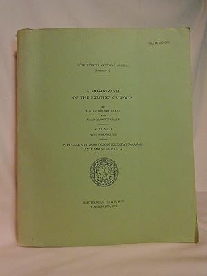 Seller image for A MONOGRAPH OF THE EXISTING CRINOIDS, VOLUME 1, THE COMATULIDS: PART 5, SUBORDERS OLIGOPHREATA (CONCLUDED) AND MACROPHREATA. SMITHSONIAN BULLETIN 82 for sale by Robert Gavora, Fine & Rare Books, ABAA