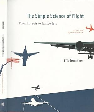 Bild des Verkufers fr The Simple Science of Flight From Insects to Jumbo Jets zum Verkauf von Biblioteca di Babele
