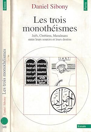 Image du vendeur pour Les trois monotheismes Juifs, Chretiens, Musulmans entre leurs sources et leurs destins mis en vente par Biblioteca di Babele