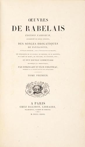 Seller image for Oeuvres de Rabelais. dition variorum. Augmente de pices indites, des songes drlatiques de Pantagruel, ouvrage posthume, avec l'explication en regard des remarques de Le Duchat, de Bernier, de Le Motteux, de l'abb de Marsy, de Voltaire, de Ginguen, etc. et d'un nouveau commentaire historique et philologique, par Esmangart et loi Johanneau. for sale by Bonnefoi Livres Anciens