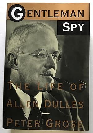 Gentleman Spy: The Life of Allen Dulles.