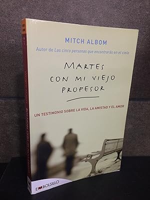 Imagen del vendedor de Martes con mi viejo profesor: Un testimonio sobre la vida, la amistad y el amor. Mitch Albom. a la venta por Lauso Books