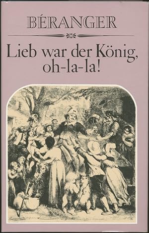 Bild des Verkufers fr Lieb war der Knig, oh-la-la! Satirische und patriotische Chansons. bertragen von Martin Reman. zum Verkauf von Schsisches Auktionshaus & Antiquariat