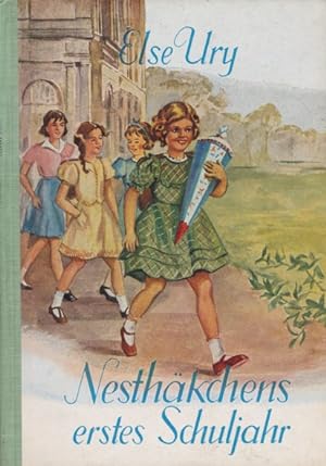Nesthäkchens erstes Schuljahr. Eine Geschichte für junge Mädchen von Else Ury. Neu bearbeitet von...