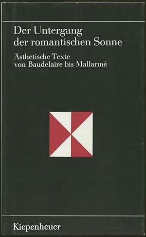 Seller image for Der Untergang der romantischen Sonne. sthetische Texte von Baudelaire bis Mallarm. for sale by Schsisches Auktionshaus & Antiquariat