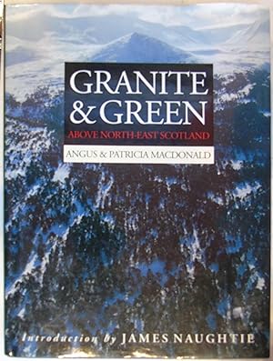 Seller image for Granite & Green: Above North-East Scotland for sale by Hanselled Books