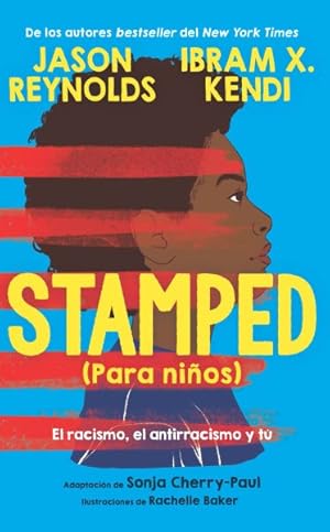 Seller image for Stamped : El racismo, el antirracismo y tú / Racism, Antiracism, and You -Language: spanish for sale by GreatBookPricesUK