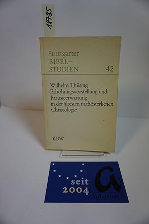 Bild des Verkufers fr Erhhungsvorstellung und Parusieerwartung in der ltesten nachsterlichen Christologie. zum Verkauf von AphorismA gGmbH
