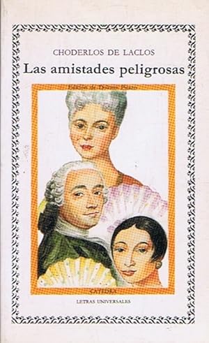 Seller image for LAS AMISTADES PELIGROSAS for sale by Librera Torren de Rueda