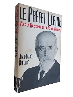 Seller image for Le prfet Lpine : vers la naissance de la police moderne for sale by Librairie Douin