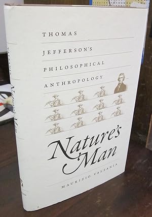 Seller image for Nature's Man: Thomas Jefferson's Philosophical Anthropology for sale by Atlantic Bookshop