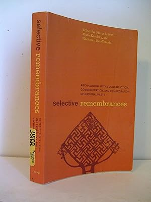 Seller image for Selective Remembrances: Archaeology in the Construction, Commemoration, and Consecration of National Pasts for sale by Lily of the Valley Books