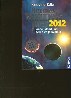 Imagen del vendedor de Kosmos Himmelsjahr 2012. Sonne, Mond und Sterne im Jahreslauf. a la venta por Ant. Abrechnungs- und Forstservice ISHGW