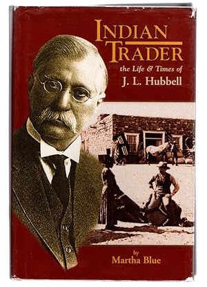 Image du vendeur pour Indian Trader: The Life and Times of J.L. Hubbell mis en vente par Once Read Books