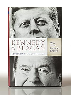 Seller image for Kennedy and Reagan: Why Their Legacies Endure for sale by This Old Book, Inc