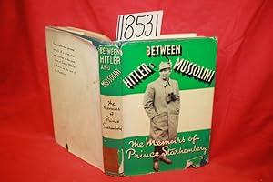 Seller image for Between Hilter and Mussolini Memoirs of Ernst Rudiger Prince Starhemberg for sale by Princeton Antiques Bookshop