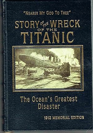 Bild des Verkufers fr Wreck and Sinking of the Titanic, the Ocean's Greatest Disaster zum Verkauf von Hyde Brothers, Booksellers