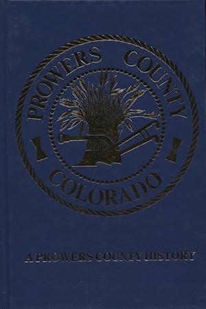 Seller image for Prowers County Colorado for sale by DeWitt Enterprises, RMABA