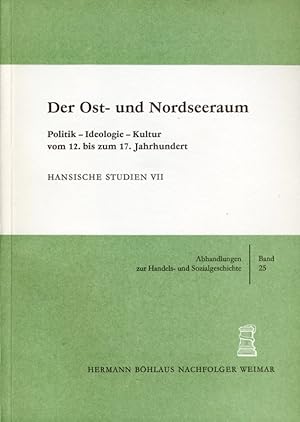 Image du vendeur pour Der Ost- und Nordseeraum. Politik, Ideologie, Kultur vom 12. bis zum 17. Jahrhundert. Hansische Studien VII. Abhandlungen zur Handels- und Sozialgeschichte 25. mis en vente par Antiquariat Liberarius - Frank Wechsler