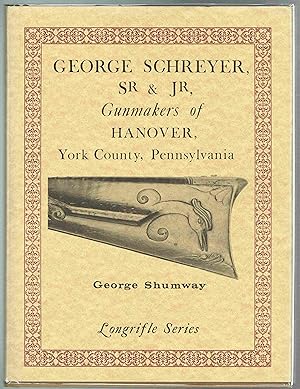 Bild des Verkufers fr George Schreyer, Sr. & Jr., Gunmakers of Hanover, York County, Pennsylvania zum Verkauf von Hyde Brothers, Booksellers