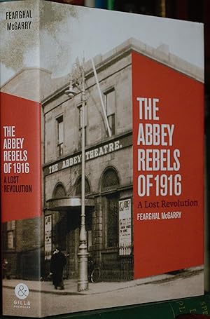 Immagine del venditore per The Abbey Rebels of 1916: A lost Revolution venduto da James Howell Rare Books