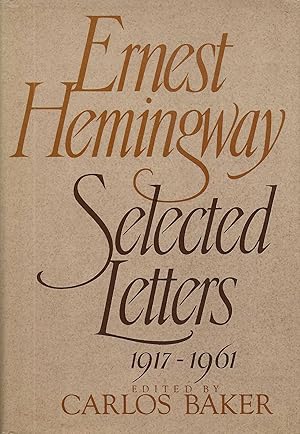 Bild des Verkufers fr ERNEST HEMINGWAY SELECTED LETTERS 1917-1961 zum Verkauf von SCENE OF THE CRIME 
