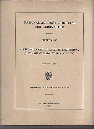 Seller image for A Resume of the Advances in Theoretical Aeronautics Made byMax M Munk. Report No. 213 of the National Advisory Committee For Aeronautics for sale by MAE Books