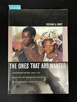 Seller image for The Ones That Are Wanted: Communication and The Politics of Representation in a Photographic Exhibition for sale by George Strange's Bookmart