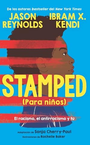 Seller image for Stamped : El racismo, el antirracismo y t / Racism, Antiracism, and You -Language: spanish for sale by GreatBookPrices