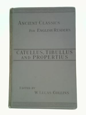 Seller image for Catullus, Tibullus, And Propertius for sale by World of Rare Books