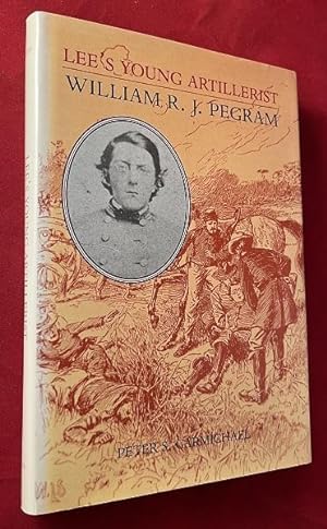 Lee's Young Artillerist: William R.J. Pegram (SIGNED 1ST)