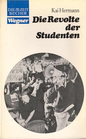 Bild des Verkufers fr Die Revolte der Studenten. Die Zeitbcher zum Verkauf von Schrmann und Kiewning GbR