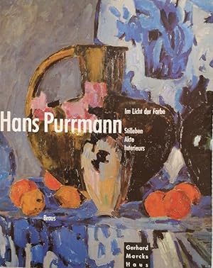 Hans Purrmann. Im Licht der Farbe. Stilleben. Akte. Interieurs