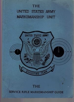 United States Army Marksmanship Training Unit, The Marksmanship Instructors' Service Rifle Marksm...
