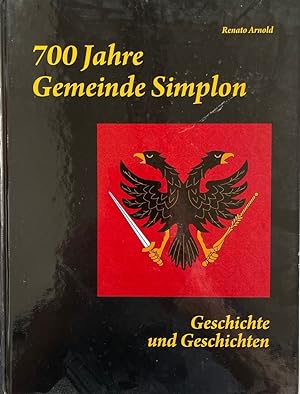 700 Jahre Simplon. Geschichte und Geschichten.