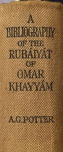 A Bibliography of the Rubaiyat of Omar Khayyam, together with kindred matter in prose and verse [...