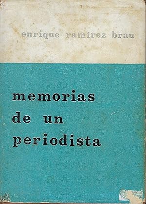 MEMORIAS DE UN PERIODISTA. [MEMORIES OF A JOURNALIST]