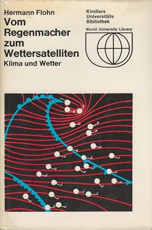 Seller image for Vom Regenmacher zum Wettersatelliten : Klima und Wetter. Kindlers Universittsbibliothek for sale by Versandantiquariat Nussbaum