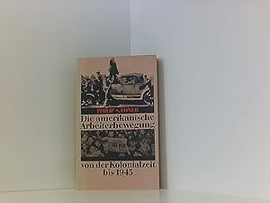 Die amerikanische Arbeiterbewegung von der Kolonialzeit bis 1945