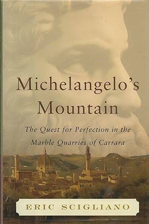Seller image for Michelangelo's Mountain: The Quest for Perfection in the Marble Quarries of Carrara for sale by lamdha books
